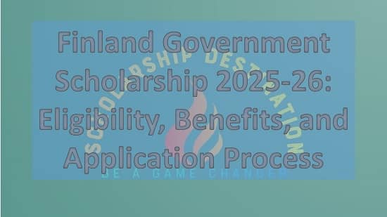 Finland Government Scholarship - Eligibility, Benefits, and Application Process
