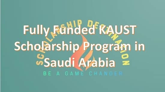 Fully Funded KAUST Scholarship Program in Saudi Arabia
