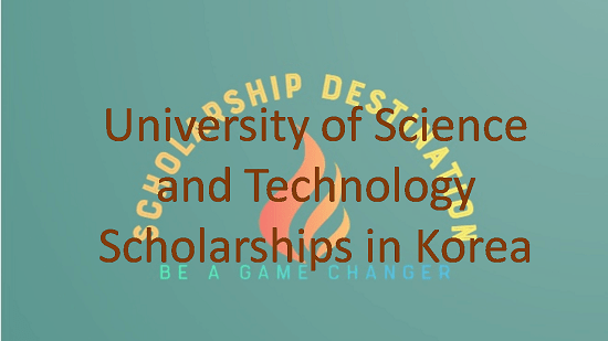 University of Science and Technology Scholarships in Korea