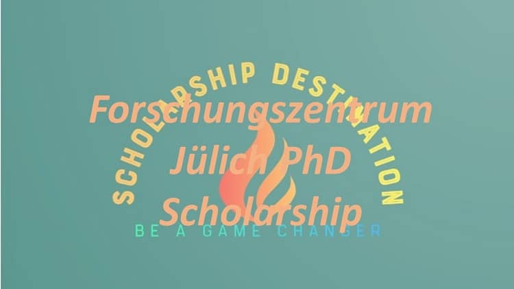 Forschungszentrum Jülich PhD Scholarship In Germany